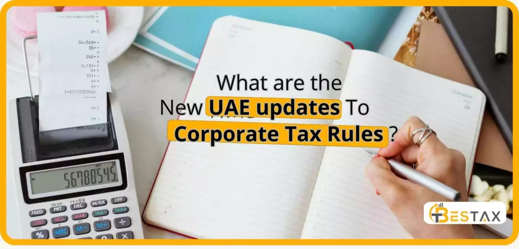 What are the New UAE updates to Corporate tax rules
