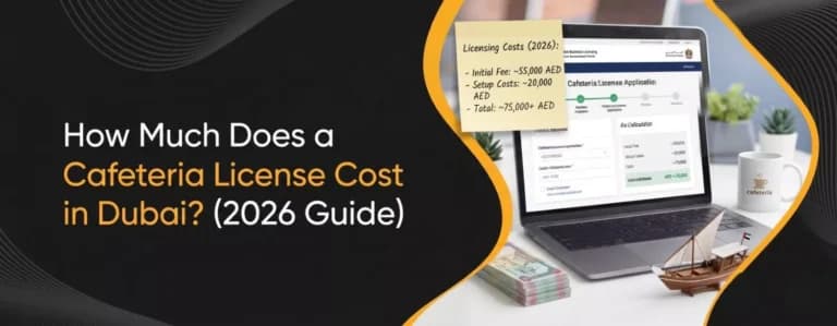 How Much Does a Cafeteria License Cost in Dubai (2026 Guide)