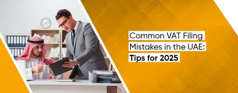 Common VAT Filing Mistakes in the UAE: Tips for 2025