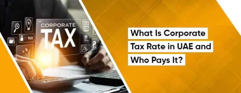 What Is Corporate Tax Rate in UAE and Who Pays It?