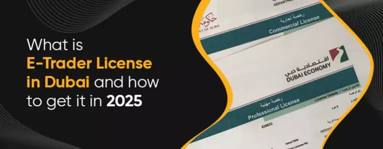 What is E‑Trader License in Dubai and how to get it in 2025