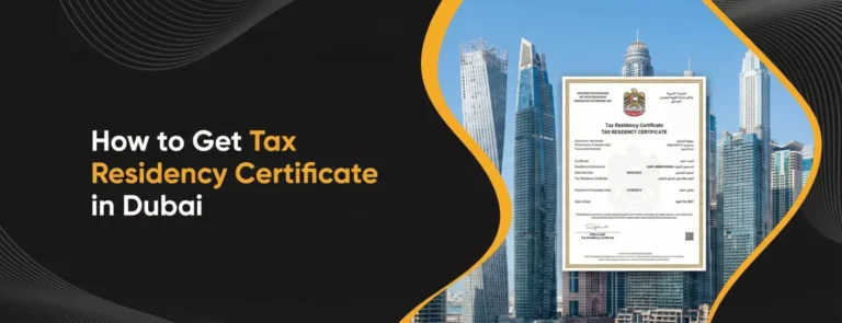 How to Get Tax Residency Certificate in Dubai