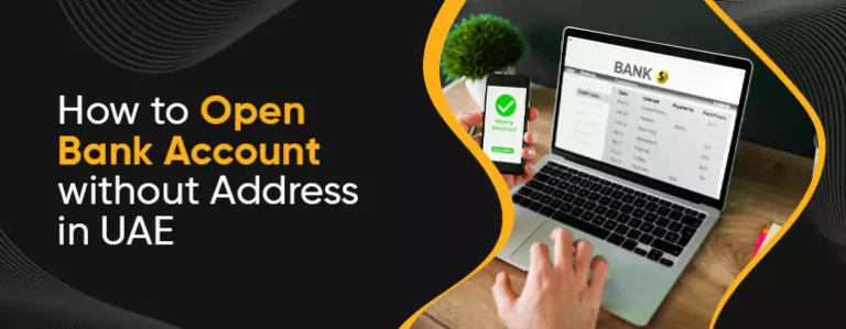 How to Open Bank Account Without Address in UAE