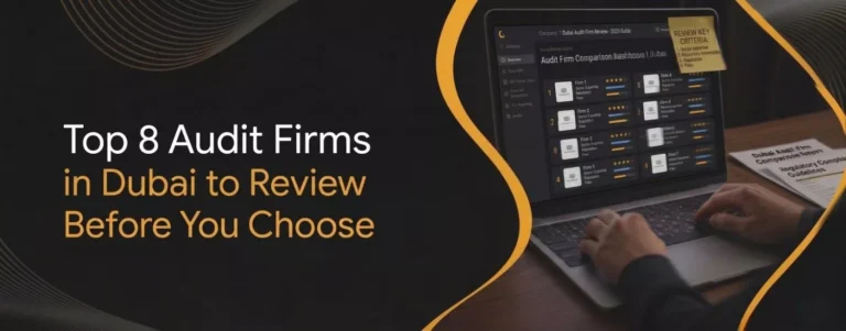 Top 8 Audit Firms in Dubai to Review Before You Choose
