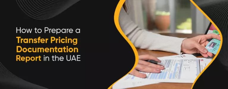 How to Prepare a Transfer Pricing Documentation Report in the UAE