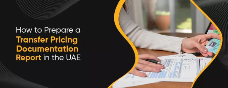 How to Prepare a Transfer Pricing Documentation Report in the UAE