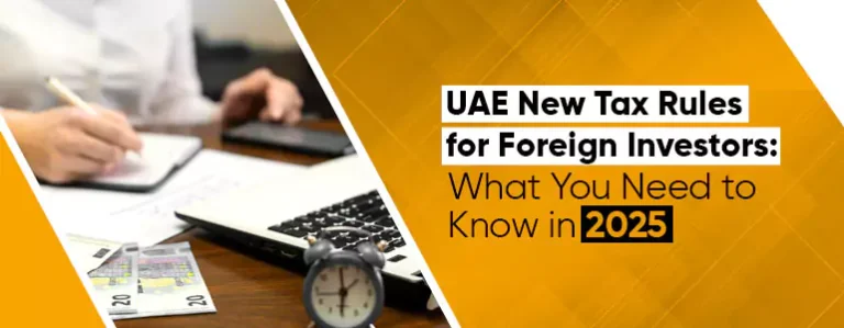 UAE New Tax Rules for Foreign Investors: What You Need to Know in 2025