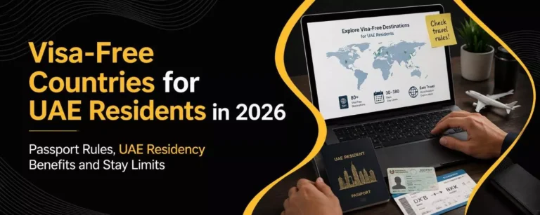 Visa-Free Countries for UAE Residents in 2026 Passport Rules, UAE Residency Benefits and Stay Limits