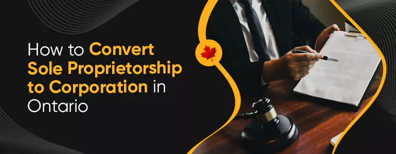 How to Convert Sole Proprietorship to Corporation in Ontario
