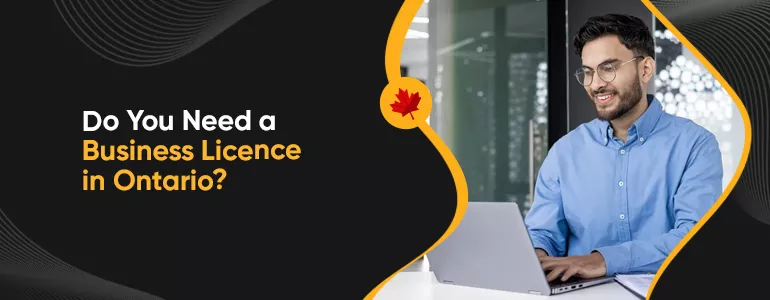 Do You Need a Business Licence in Ontario (2026)