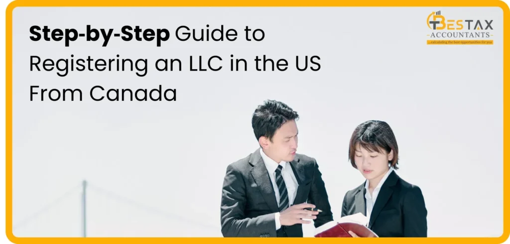 How to Register LLC in the US From Canada Step by Step Guide