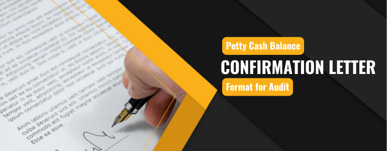 Petty Cash Balance Confirmation Letter Format for Audit