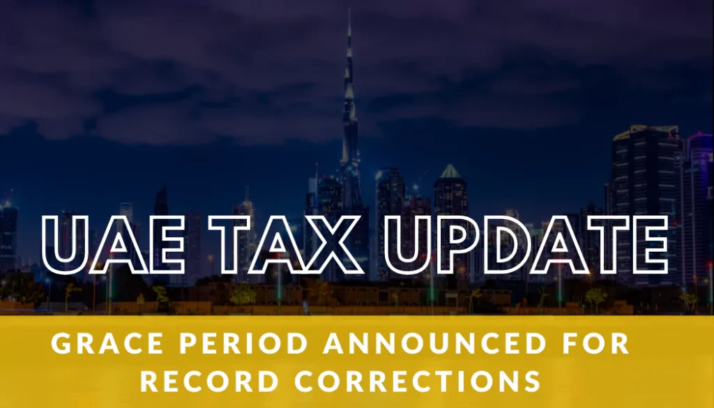 UAE Tax Update Grace Period