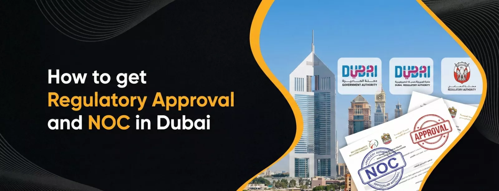 How to Get Regulatory Approval and NOC in Dubai A Complete Guide