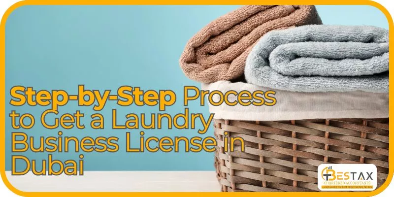How to Get a Laundry Business License in Dubai 1 Step-by-Step Process to Get a Laundry Business License in Dubai