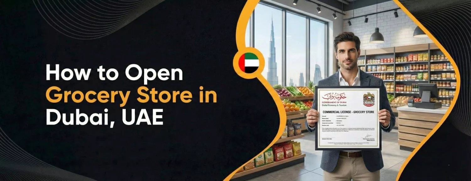 How to Open Grocery Store in Dubai, UAE