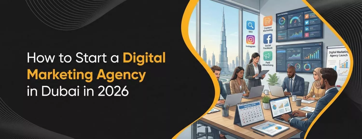 How to Start a Digital Marketing Agency in Dubai in 2026