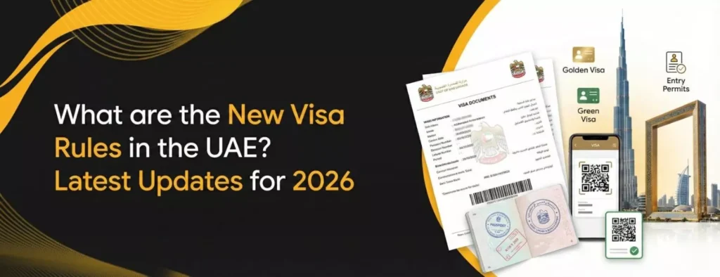 What are the New Visa Rules in the UAE Latest Updates for 2026