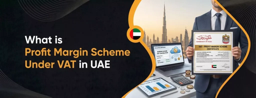 What is Profit Margin Scheme Under VAT in UAE