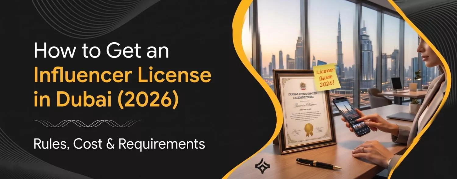 How to Get an Influencer License in Dubai (2026) Rules, Cost & Requirements