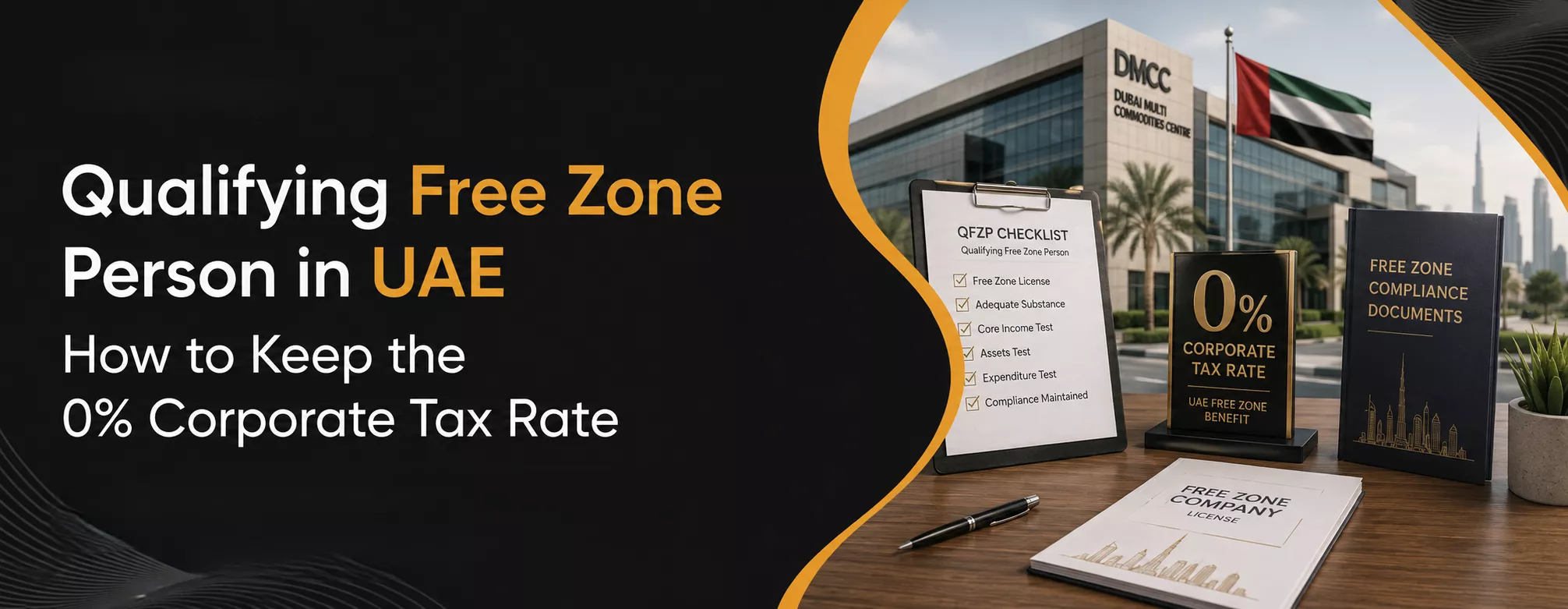 Qualifying Free Zone Person in UAE How to Keep the 0% Corporate Tax Rate